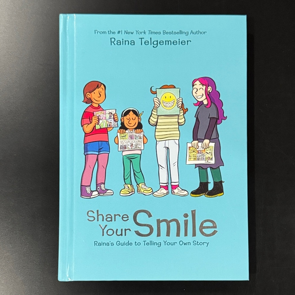 Share Your Smile: Raina’s Guide to Telling Your Own Story - Hardcover Book